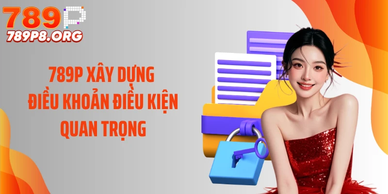 789P xây dựng điều khoản điều kiện quan trọng